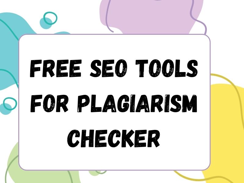 Free SEO Tools for Plagiarism Checker